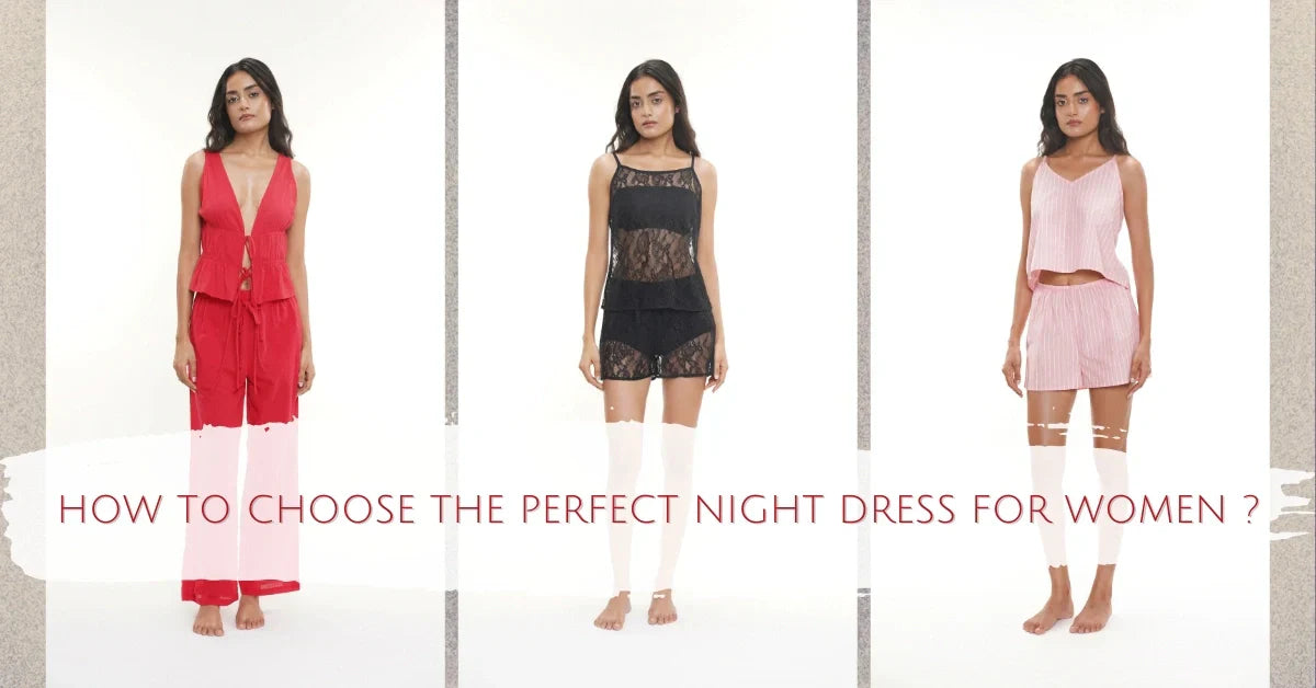 How to Choose the Perfect Night Dress for Women ?